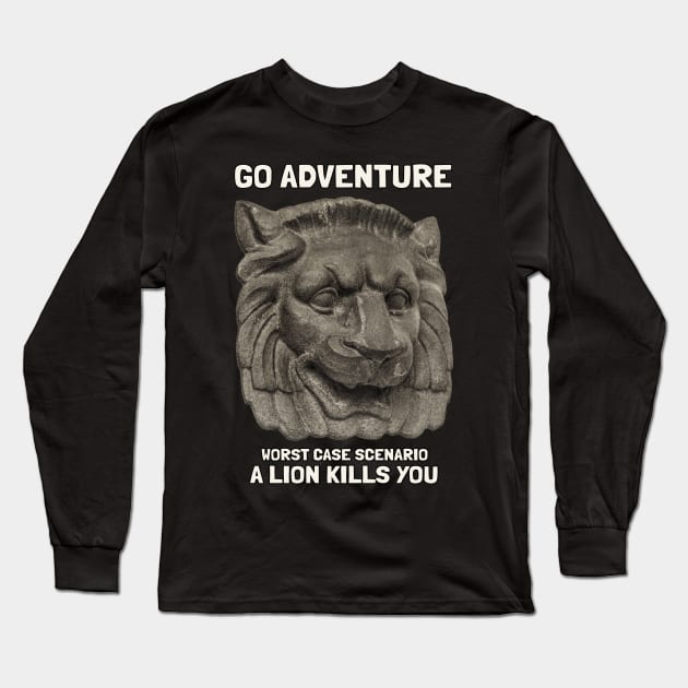 Go Adventure Worst Case Scenario You Found The Lion Long Sleeve T-Shirt by KewaleeTee